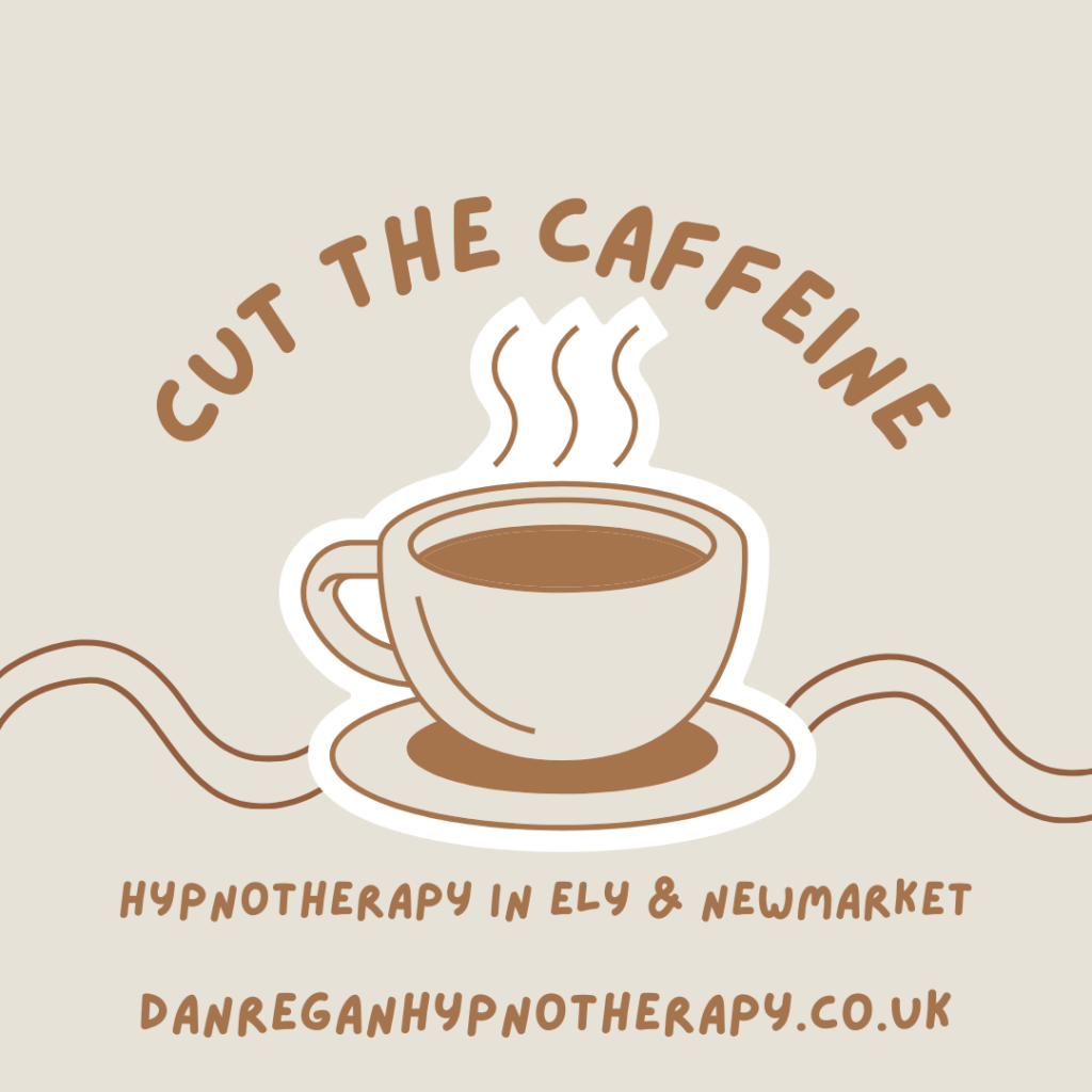 Cut the caffeine anxiety hypnotherapy in Ely