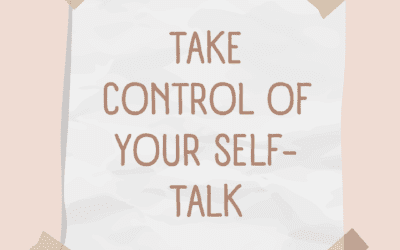 Take Control Of Your Self-Talk