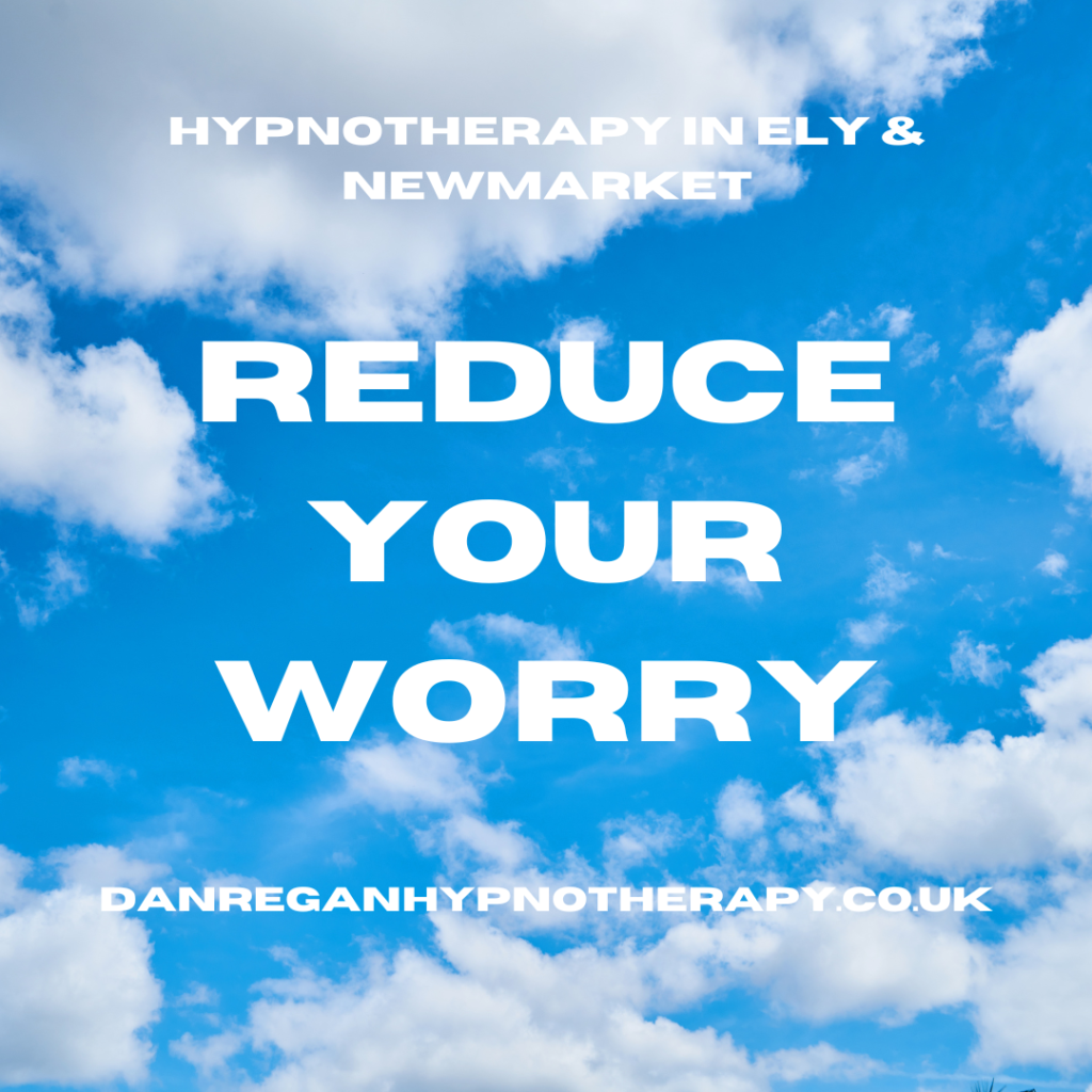 Reduce your worry hypnotherapy ely