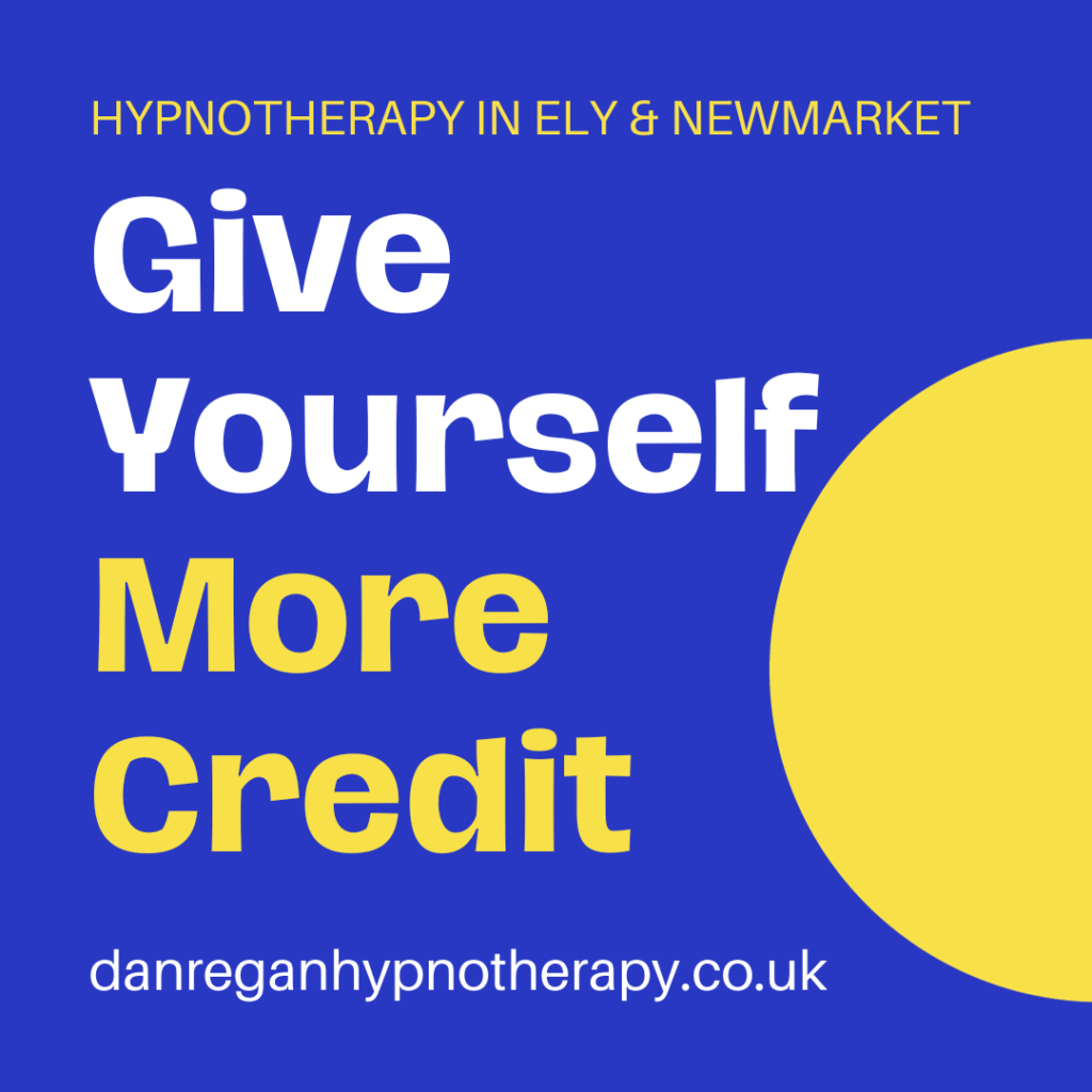 Give Yourself More Credit - Hypnotherapy in Ely
