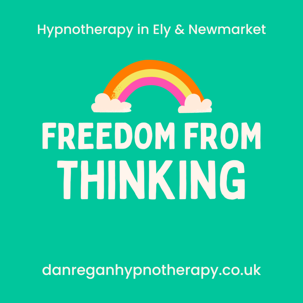 Freedom From Thinking Hypnotherapy in Ely