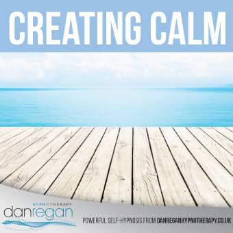 Creating Calm Hypnosis Download - Dan Regan Hypnotherapy Ely