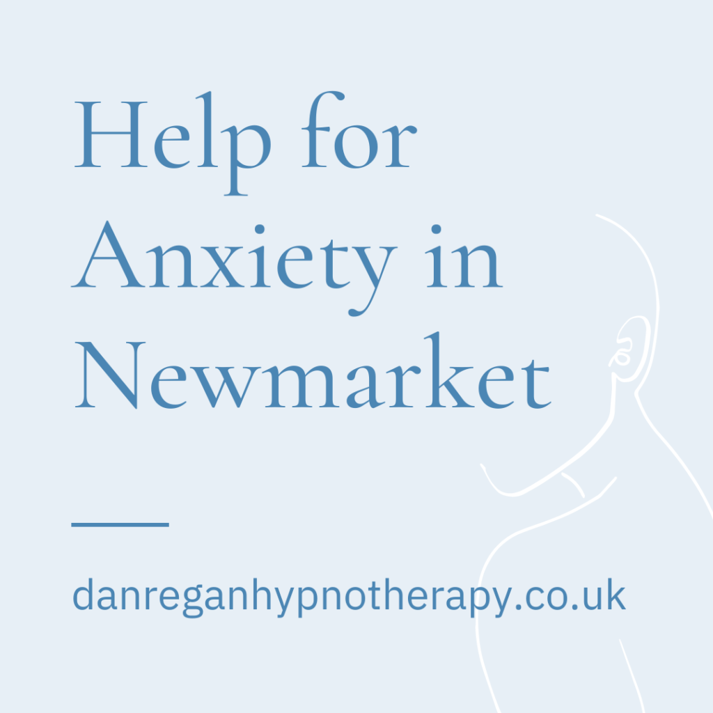 Help For Anxiety in Newmarket, Suffolk - Hypnotherapy in Newmarket