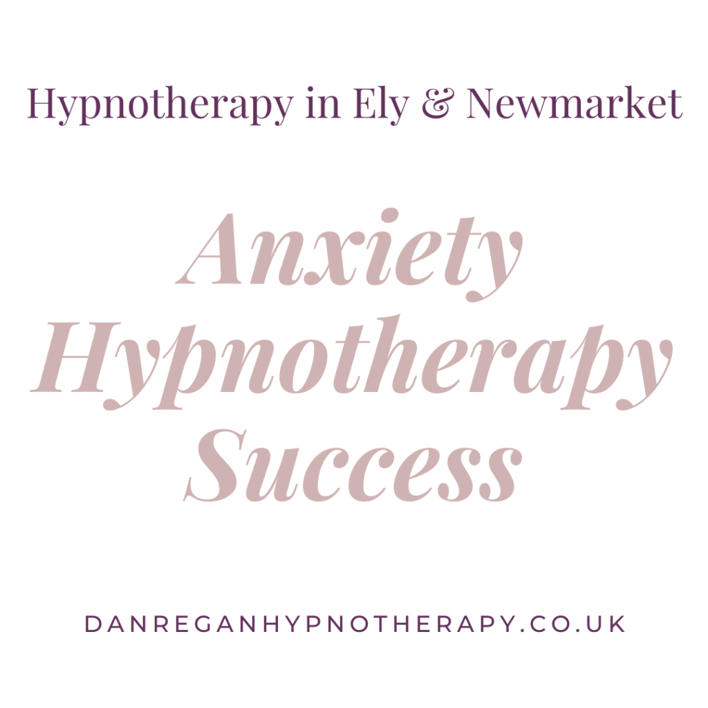 Anxiety Hypnotherapy Success - Hypnotherapy in Ely