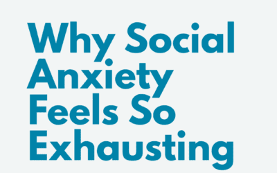 Why Social Anxiety Feels So Exhausting