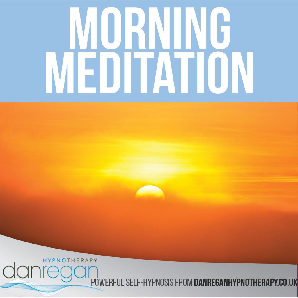 Morning Meditation hypnosis download by Dan Regan Hypnotherapy in Ely