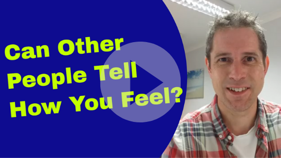 Can other people tell how you feel anxiety hypnotherapy ely newmarket