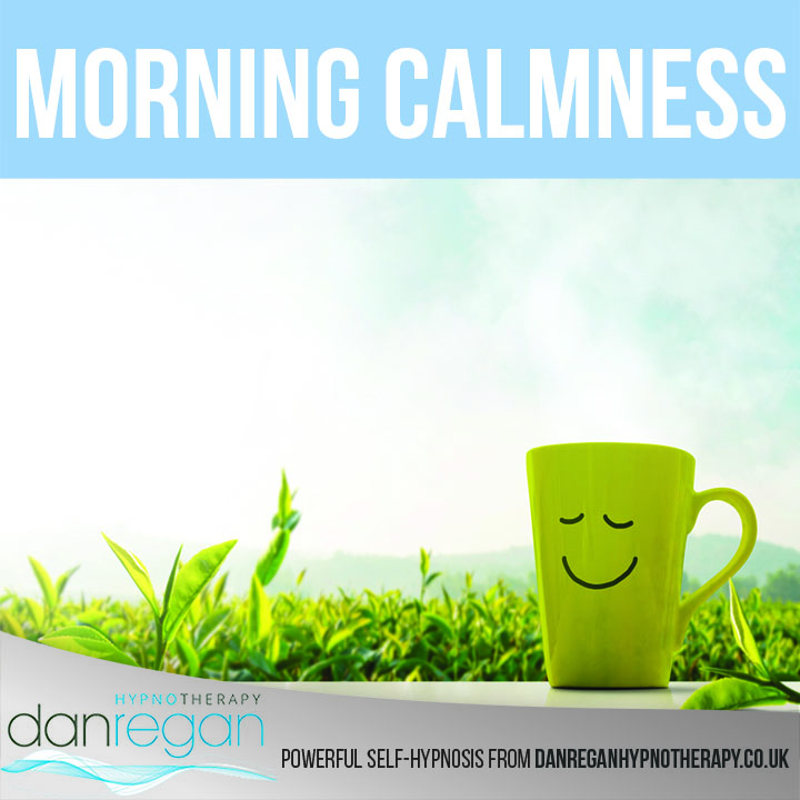 Morning Calmness Hypnosis Download by Dan Regan Hypnotherapy in Ely