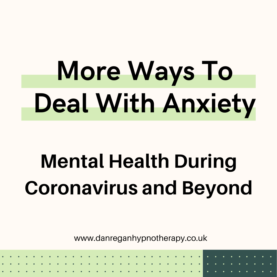 more ways to deal with anxiety coronavirus mental health hypnotherapy in ely