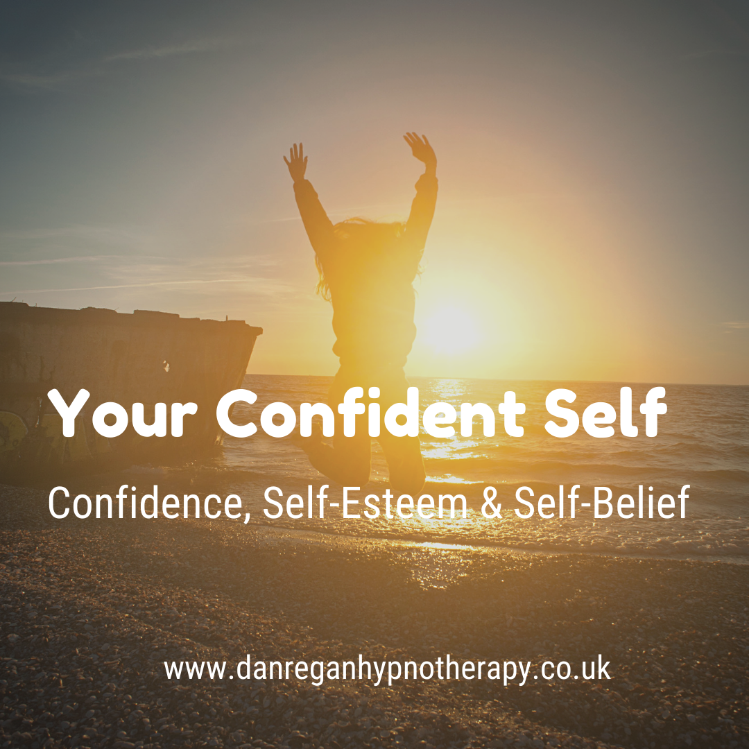 Your Confident Self: Increasing Confidence, Self-Esteem and Self-Belief