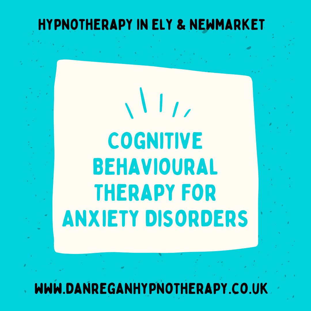 Cognitive Behavioural Therapy Anxiety Disorders hypnotherapy in ely