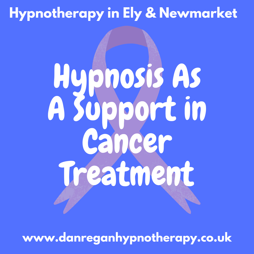 Hypnosis Support Cancer Treatment anxiety hypnotherapy ely