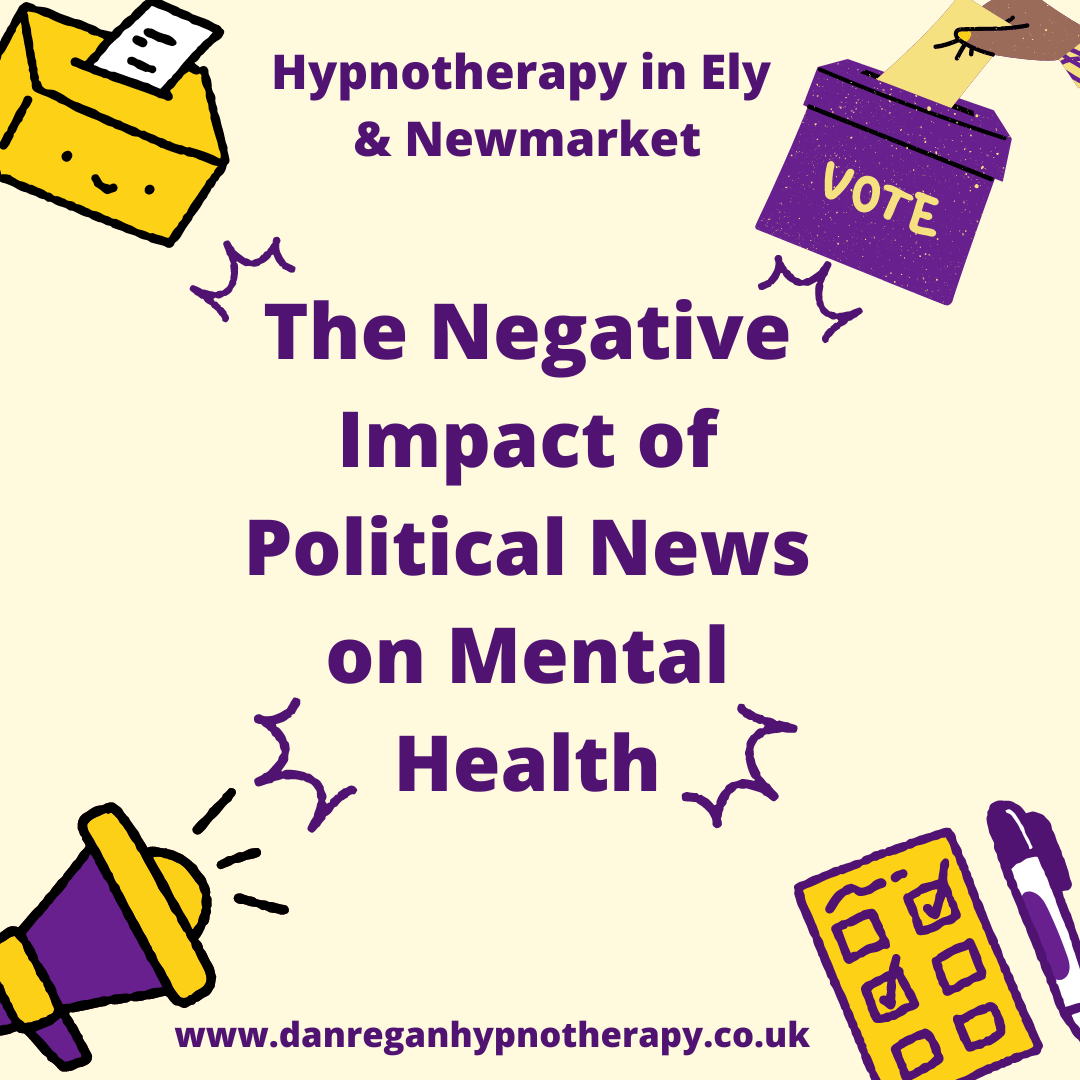 Negative Impact Political News on Mental Health - Stress and anxiety hypnotherapy ely