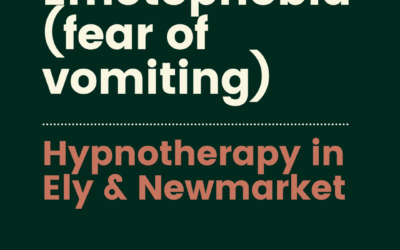 Sick of your Emetophobia? Hypnotherapy in Ely and Newmarket