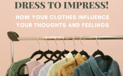 Dress To Impress! How Your Clothes Influence Thoughts and Feelings