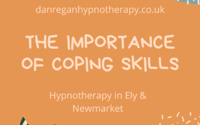 The Importance of Coping Skills – Hypnotherapy in Ely and Newmarket