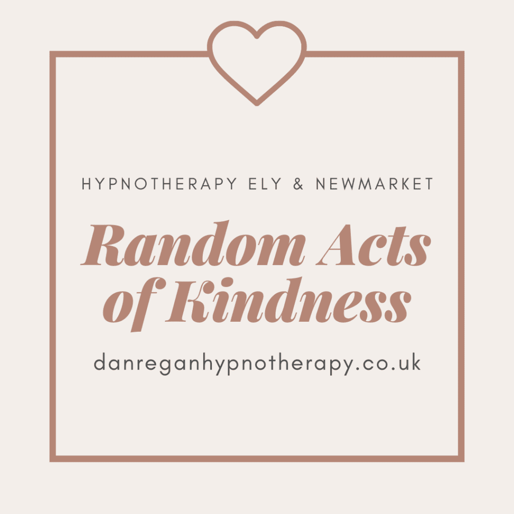 random acts of kindness - hypnotherapy ely & newmarket