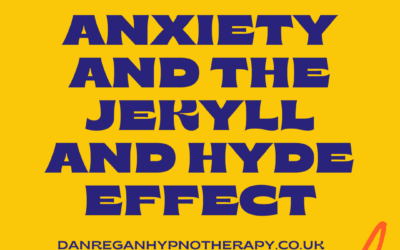 Anxiety and The Jekyll and Hyde Effect