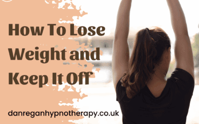 How To Lose Weight and Keep It Off with Hypnotherapy