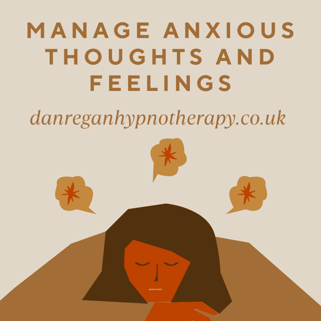 Manage anxious thoughts and feelings - Hypnotherapy in Ely