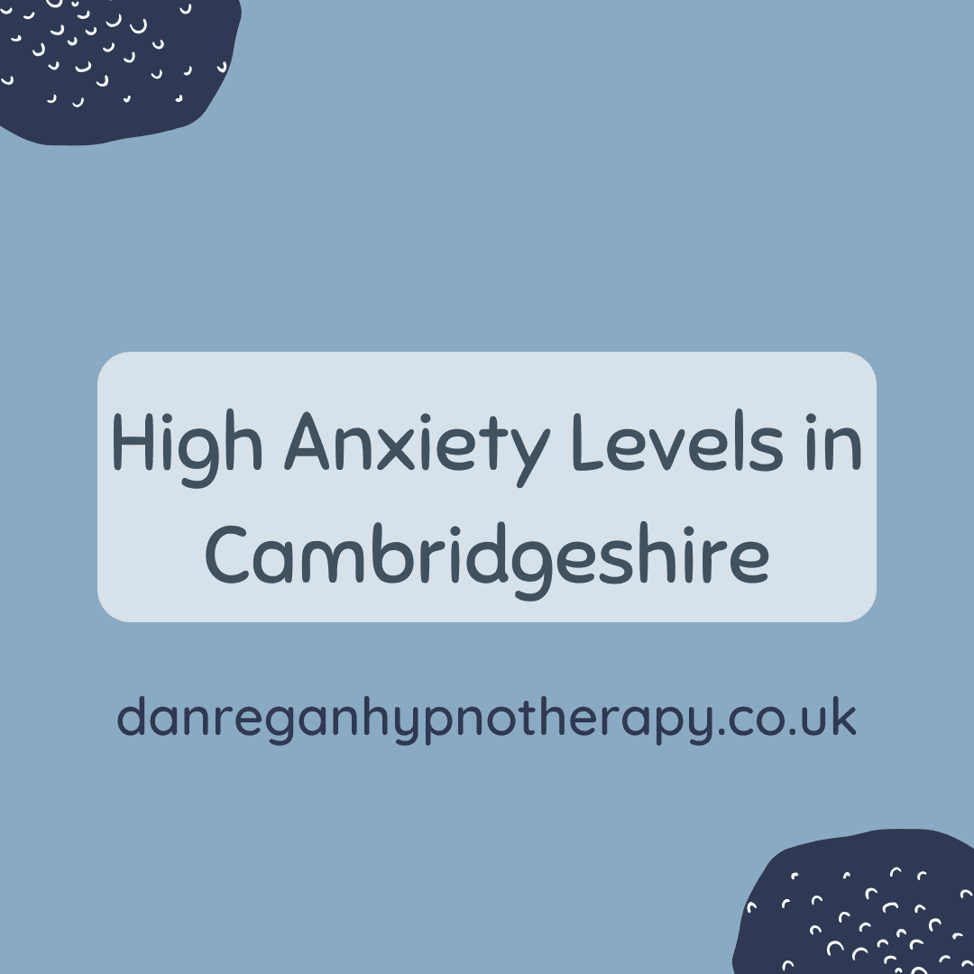 High Anxiety Levels in Cambridgeshire