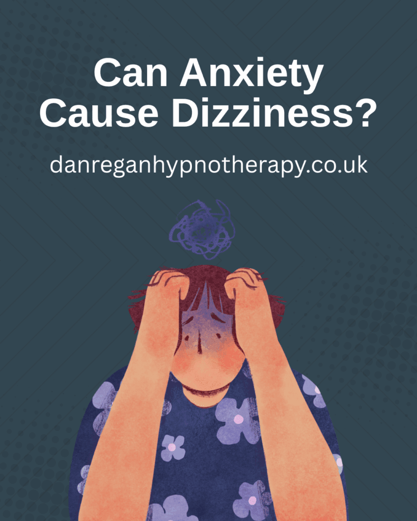 Can Anxiety Cause Dizziness? Anxiety Hypnotherapy in Ely