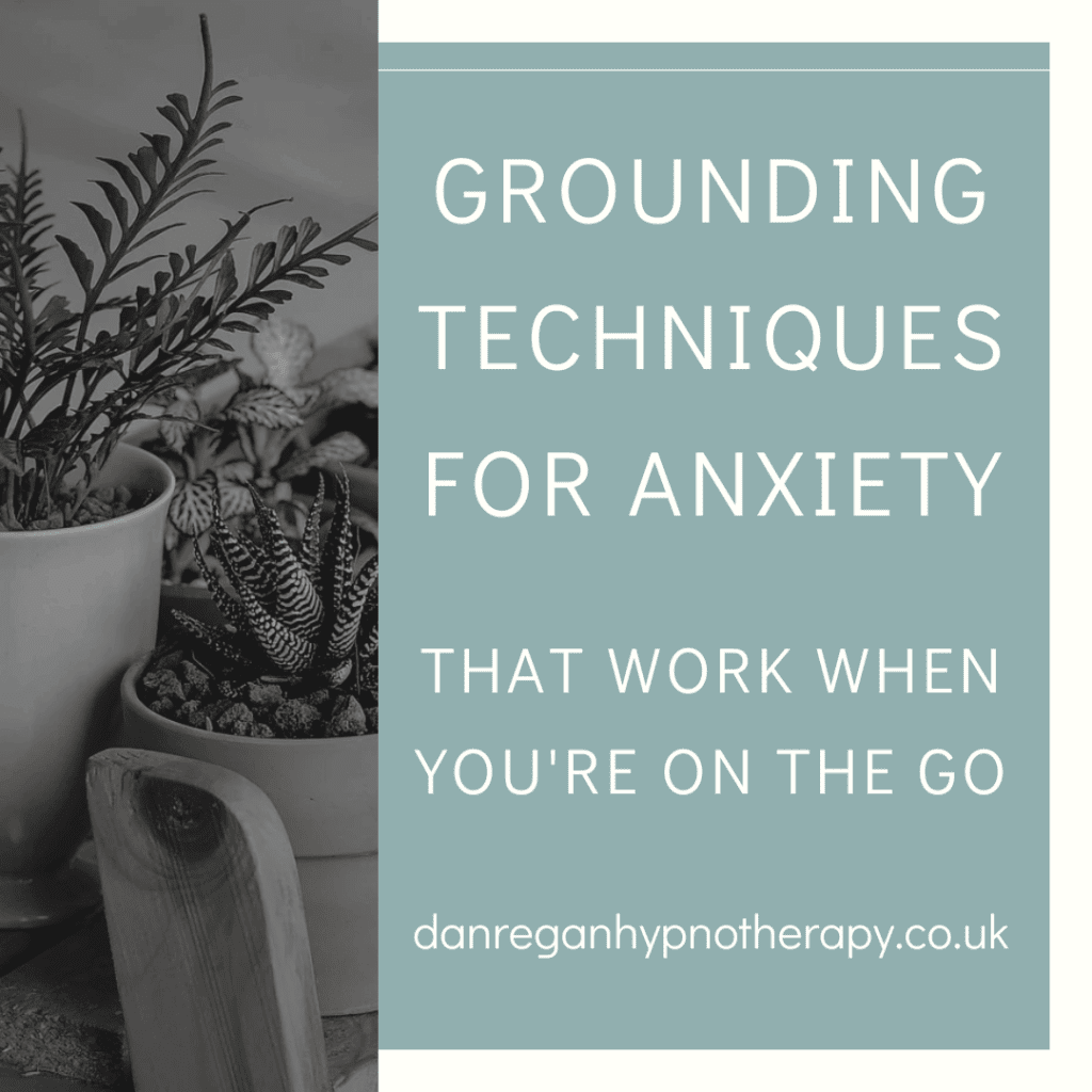 Grounding techniques for anxiety - Hypnotherapy in Ely