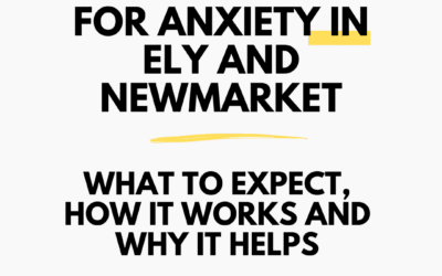 Hypnotherapy for Anxiety in Ely and Newmarket