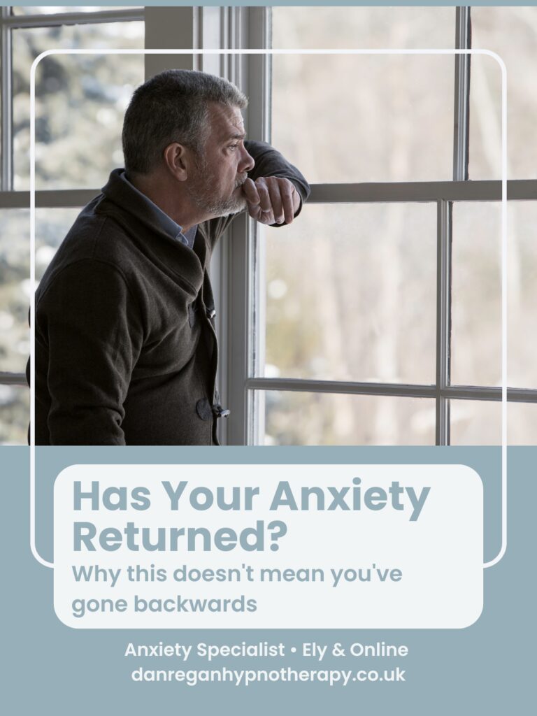 Why anxiety can retrun after feeling better - hypnotherapy in Ely