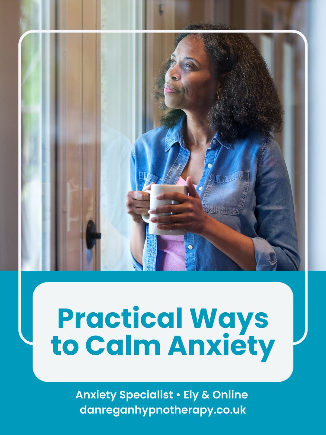 Practical Ways to Calm Anxiety - Anxiety Therapy and Hypnotherapy Ely