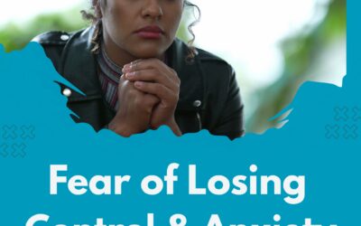 Fear of Losing Control and Anxiety