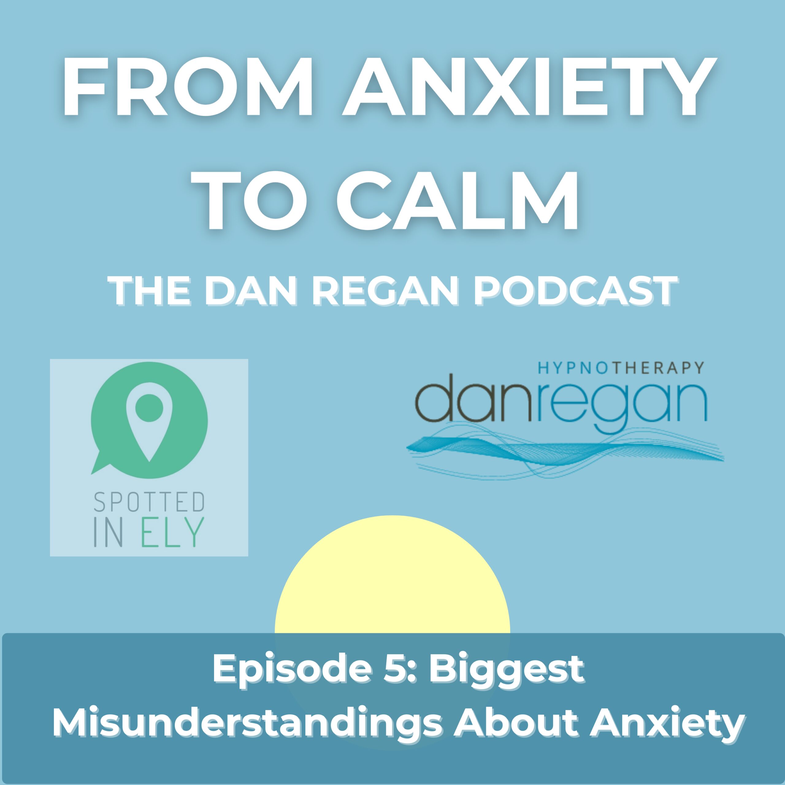 The Biggest Misunderstandings about Anxiety - Hypnotherapy in Ely