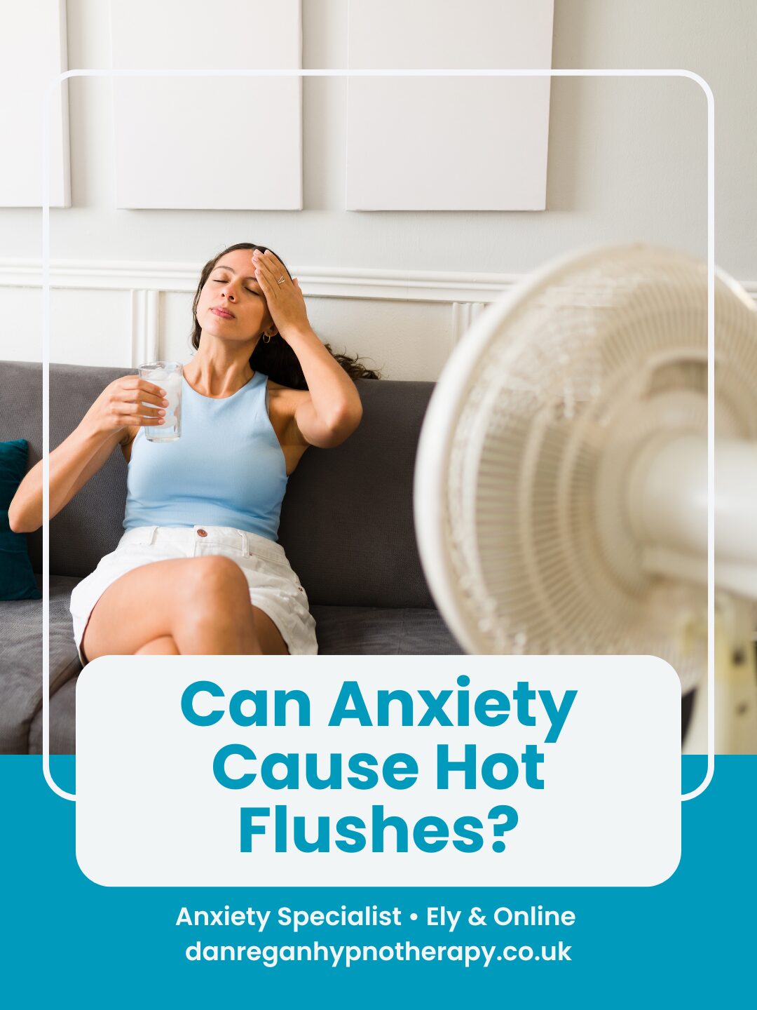 Can Anxiety Cause Hot Flushes - Anxiety in Ely Therapy